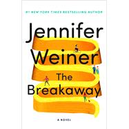 The Breakaway A Novel by Weiner, Jennifer, 9781668033425