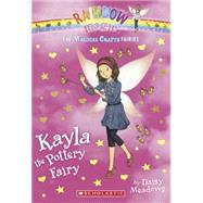 Kayla the Pottery Fairy by Meadows, Daisy, 9780606363426