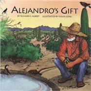 Alejandro's Gift by Albert, Richard E.; Long, Sylvia, 9780811813426