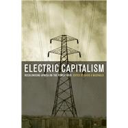 Electric Capitalism: Recolonising Africa on the Power Grid by McDonald,David A., 9781138993426