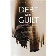 Debt and Guilt by Stimilli, Elettra; Bradley, Arthur; Porcelli, Stefania; Dillon, Michael; Blanton, Ward, 9781350063426