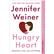 Hungry Heart Adventures in Life, Love, and Writing by Weiner, Jennifer, 9781476723426