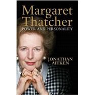 Margaret Thatcher Power and Personality by Aitken, Jonathan, 9781620403426