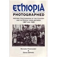 Ethiopia Photographed: Historic Photographs of the Country and its People Taken Between 1867 and 1935 by Pankhurst; Richard, 9780415593427