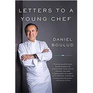 Letters to a Young Chef by Boulud, Daniel, 9780465093427
