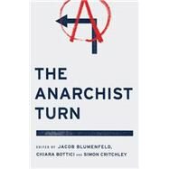The Anarchist Turn by Blumenfeld, Jacob; Bottici, Chiara; Critchley, Simon, 9780745333427