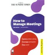 How to Manage Meetings by Barker, Alan, 9780749463427