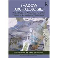 Shadow Archaeologies by Assaf Nativ, 9781032573427