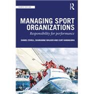 Managing Sport Organizations: Responsibility for performance by Covell; Dan, 9781138363427