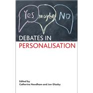 Debates in Personalisation by Needham, Catherine; Glasby, Jon, 9781447313427