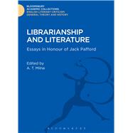 Librarianship and Literature Essays in Honour of Jack Pafford by Milne, A. T.; Pyle Pafford, John Henry, 9781472513427