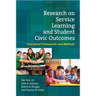 Research on Student Civic Outcomes in Service Learning by Hatcher, Julie A.; Bringle, Robert G.; Hahn, Thomas W., 9781579223427