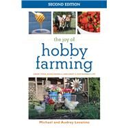The Joy of Hobby Farming by Levatino, Michael; Levatino, Audrey, 9781632203427