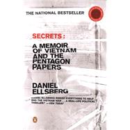 Secrets : A Memoir of Vietnam and the Pentagon Papers by Ellsberg, Daniel (Author), 9780142003428