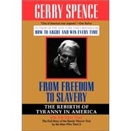 From Freedom To Slavery The Rebirth of Tyranny in America by Spence, Gerry, 9780312143428