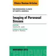 Imaging of Paranasal Sinuses: An Issue of Neuroimaging Clinics by Joshi, Varsha M., 9780323413428