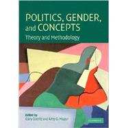Politics, Gender, and Concepts: Theory and Methodology by Edited by Gary Goertz , Amy G. Mazur, 9780521723428
