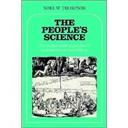 The People's Science: The Popular Political Economy of Exploitation and Crisis 1816–34 by Noel W. Thompson, 9780521893428