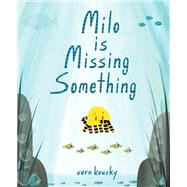 Milo Is Missing Something by Kousky, Vern, 9780593173428