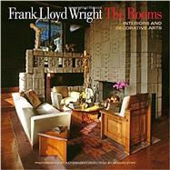 Frank Lloyd Wright: The Rooms Interiors and Decorative Arts by Stipe, Margo; Weintraub, Alan; Hanks, David A., 9780847843428