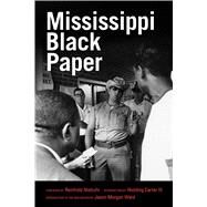 Mississippi Black Paper by Niebuhr, Reinhold; Carter, Hodding, III; Ward, Jason Morgan, 9781496813428