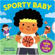 Sporty Baby A Spin-and-Slide Book by Unknown, 9781523533428