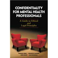 Confidentiality for Mental Health Professionals : A Guide to Ethical and Legal Principles by Kampf, Annegret, 9781921513428