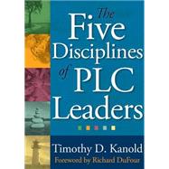 The Five Disciplines of PLC Leaders by Kanold, Timothy D.; Dufour, Richard, 9781935543428
