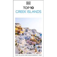 DK Top 10 Greek Islands Top 10 lists for your perfect trip, plus an all-weather folded map by Unknown, 9780241783429
