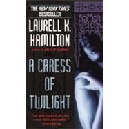 A Caress of Twilight by HAMILTON, LAURELL K., 9780345423429