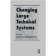 Changing Large Technical Systems by Jane Summerton, 9780429743429
