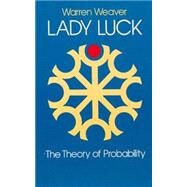 Lady Luck The Theory of Probability by Weaver, Warren, 9780486243429
