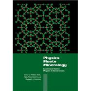 Physics Meets Mineralogy: Condensed Matter Physics in the Geosciences by Edited by Hideo Aoki , Yasuhiko Syono , Russell J. Hemley, 9780521643429