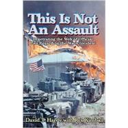 This Is Not an Assault : Penetrating the Web of Official Lies Regarding the Waco Incident by HARDY DAVID  T, 9780738863429