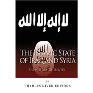 The Islamic State of Iraq and Syria by Charles River Editors, 9781500443429
