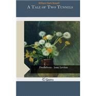 A Tale of Two Tunnels by Russell, William Clark, 9781507543429