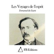 Les Voyages De Lesprit by Essarts, Emmanuel Des, 9781507783429