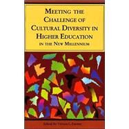 Meeting the Challenge of Cultural Diversity in Higher Education: In the New Millennium by Farmer, Vernon L., 9781556053429