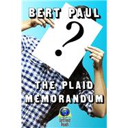 The Plaid Memorandum by Bert Paul, 9781611873429