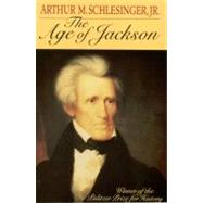 The Age of Jackson by Schlesinger Jr., Arthur M., 9780316773430
