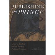 Publishing the Prince by Soll, Jacob, 9780472033430