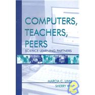 Computers, Teachers, Peers : Science Learning Partners by Linn, Marcia C.; Hsi, Sherry, 9780805833430