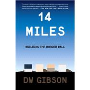 14 Miles Building the Border Wall by Gibson, DW, 9781501183430
