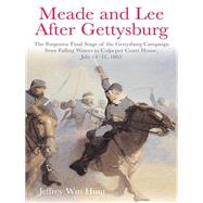 Meade and Lee After Gettysburg by Hunt, Jeffrey Wm., 9781611213430