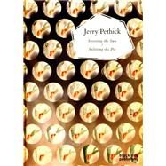 Jerry Pethick by Szewczyk, Monika; Drury, John; Farmer, Geoffrey; Pethick, Jerry; Bartels, Kathleen S., 9781910433430