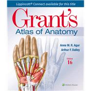 Grant's Atlas of Anatomy by Agur, Anne M. R.; Dalley II, Arthur F., 9781975193430