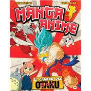 Manga + Anime El camino del otaku by Rib, Ester; Batlle, Ivan, 9788418703430