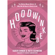 Hoodwinked by Ehman, Karen; Schwenk, Ruth, 9780310343431