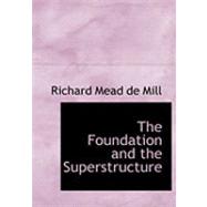 The Foundation and the Superstructure by De Mill, Richard Mead, 9780559003431