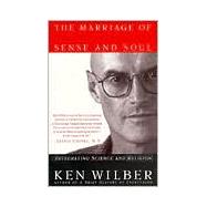 The Marriage of Sense and Soul Integrating Science and Religion by WILBER, KEN, 9780767903431